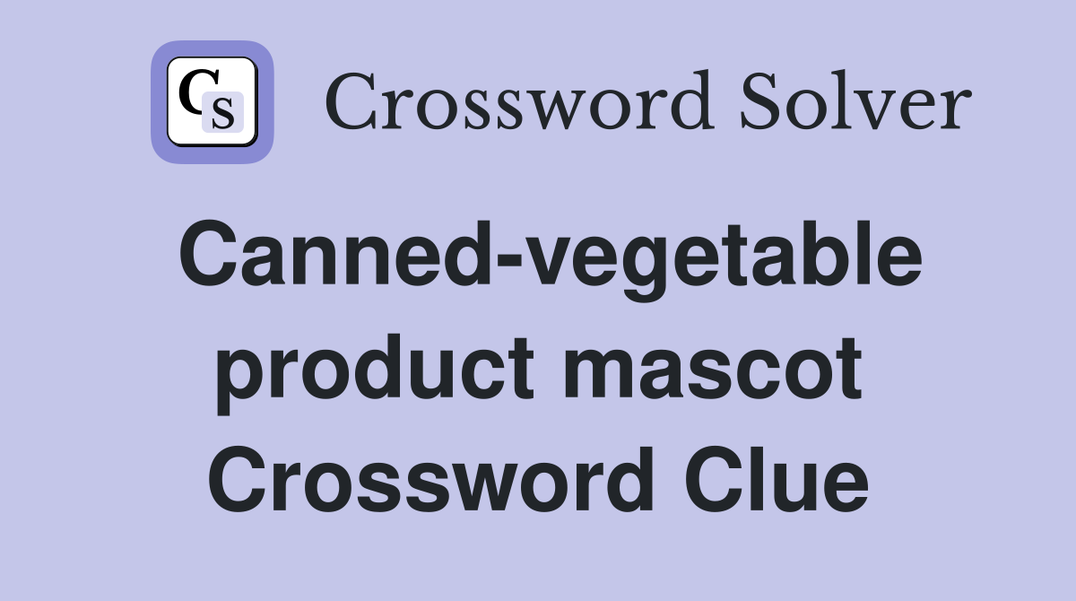 Canned-vegetable product mascot Crossword Clue