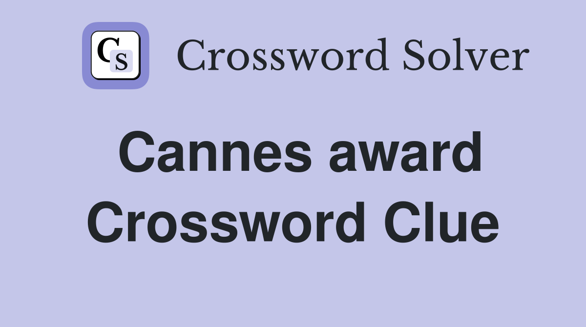 Cannes award Crossword Clue