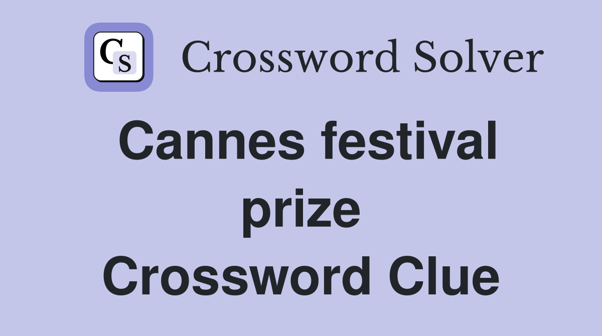 Cannes festival prize Crossword Clue
