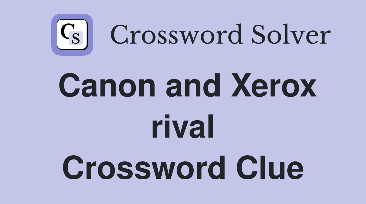 Canon and Xerox rival Crossword Clue