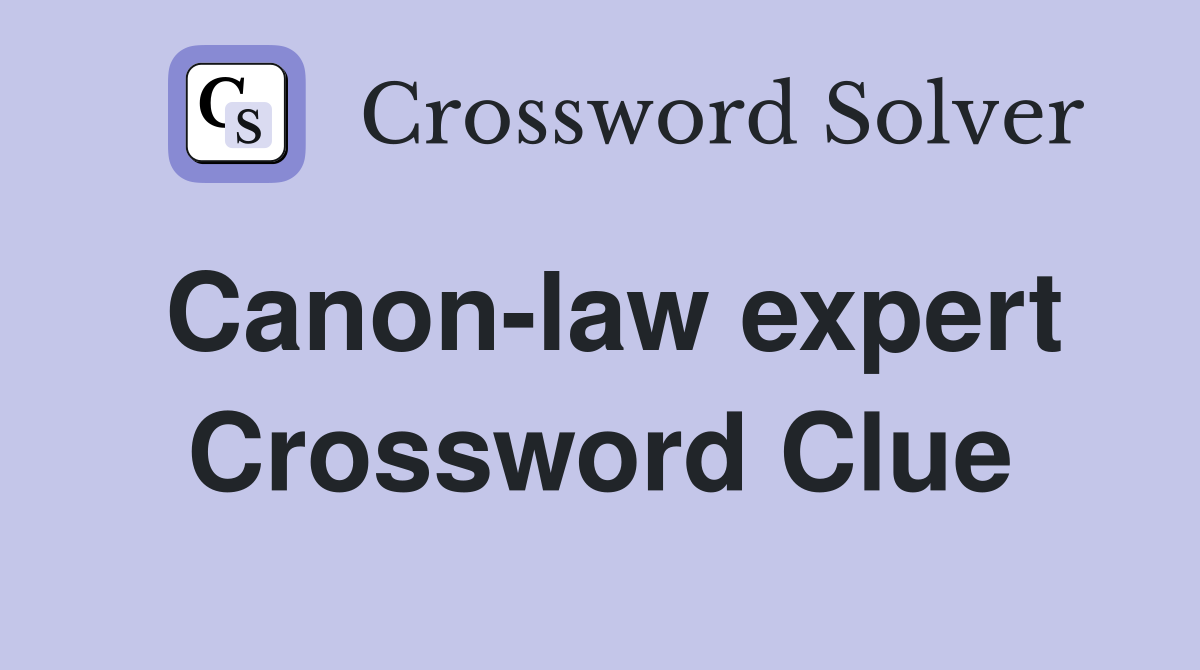 Canon-law expert Crossword Clue