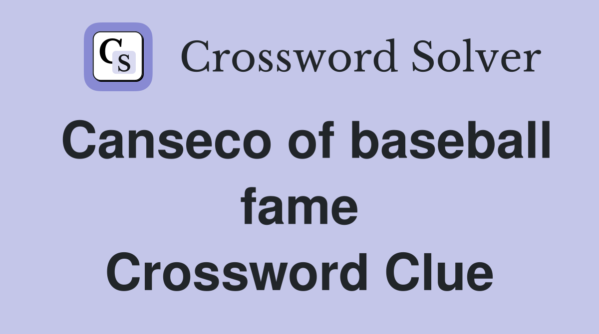 Canseco of baseball fame Crossword Clue