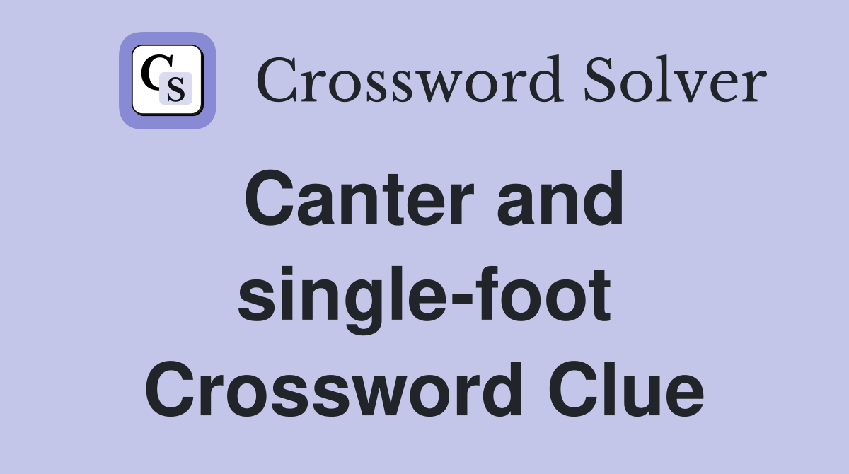 Canter and single-foot Crossword Clue