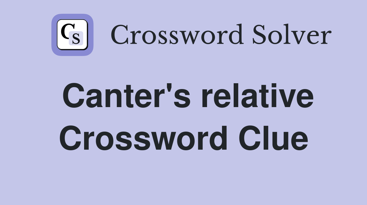 Canter's relative Crossword Clue