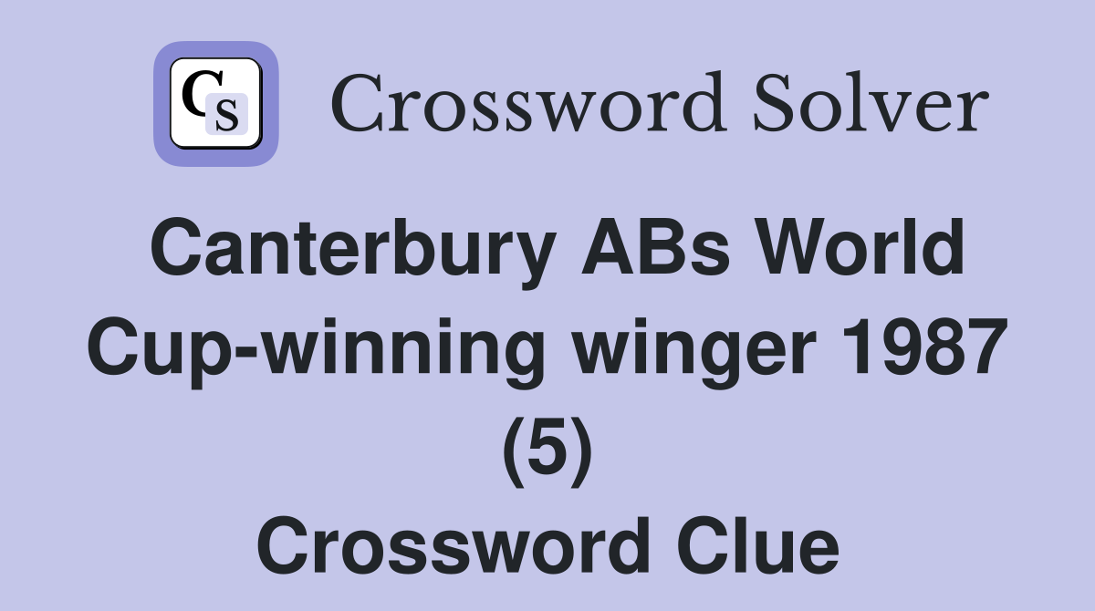 Canterbury ABs World Cup-winning winger 1987 (5) Crossword Clue