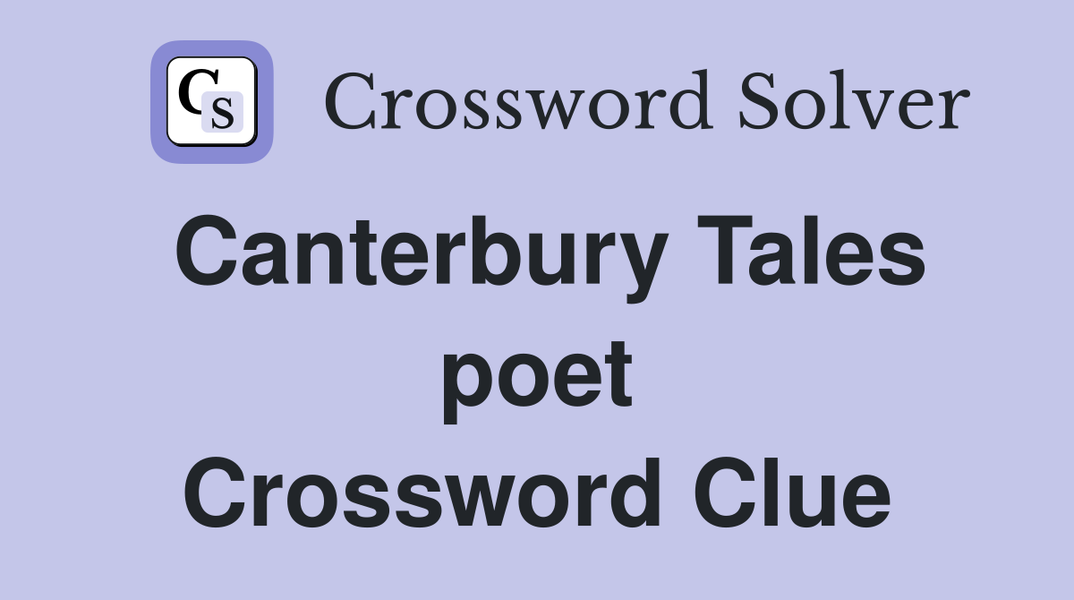 Canterbury Tales poet Crossword Clue