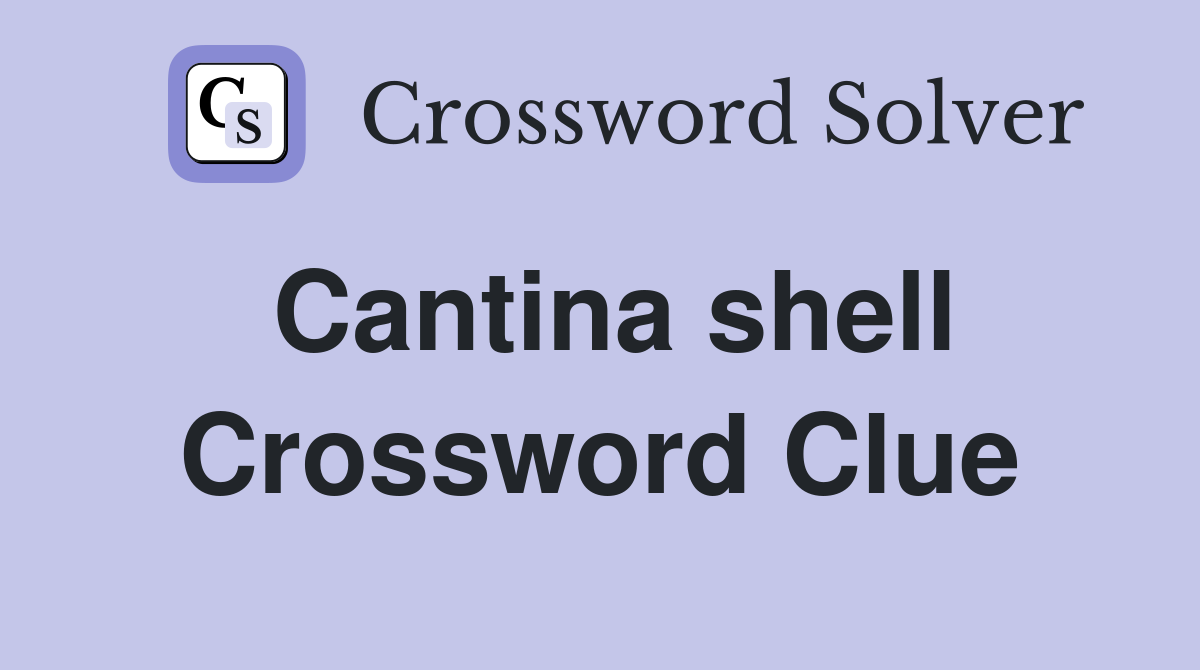 Cantina shell Crossword Clue
