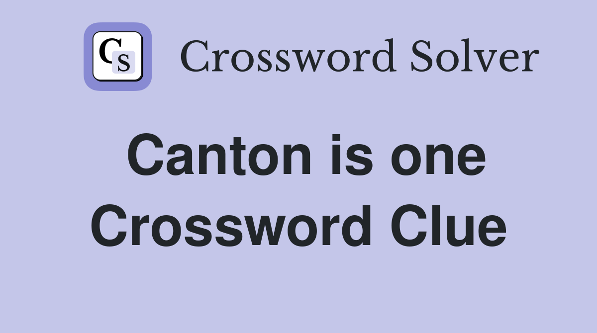 Canton is one Crossword Clue