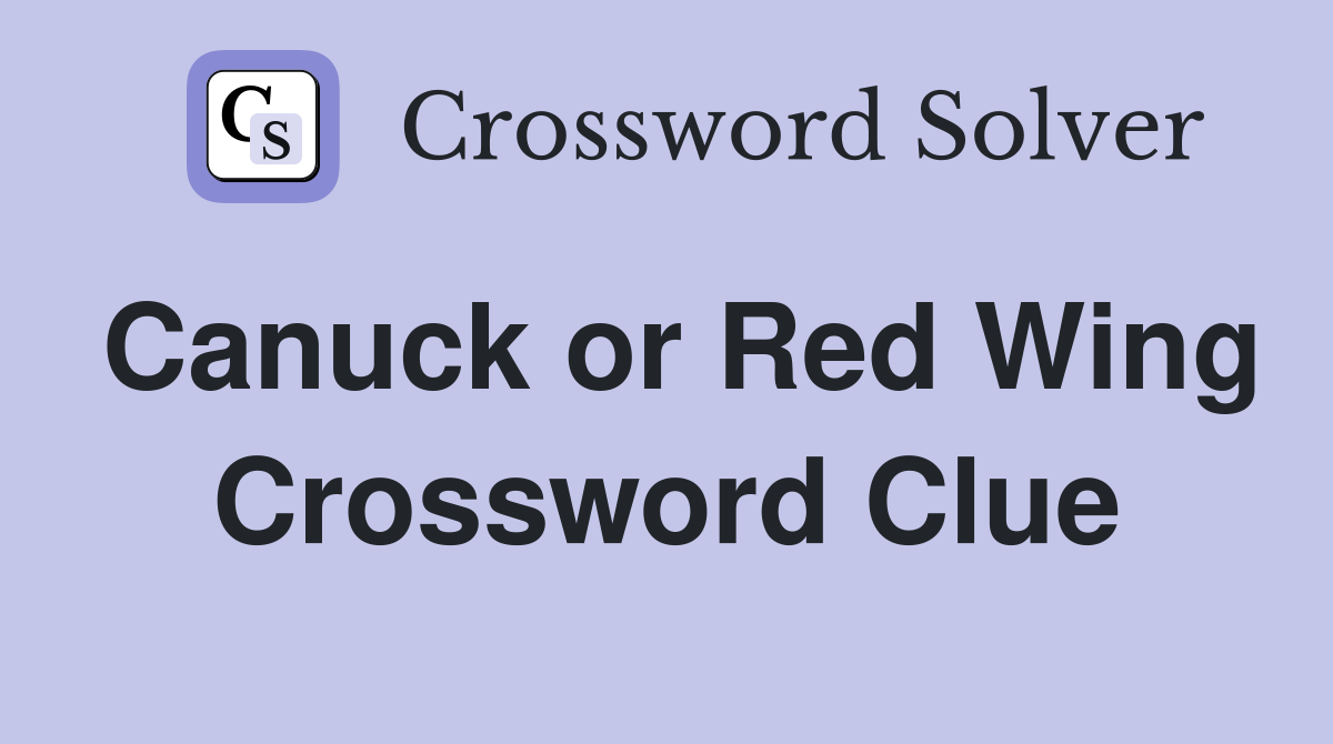 Canuck or Red Wing Crossword Clue