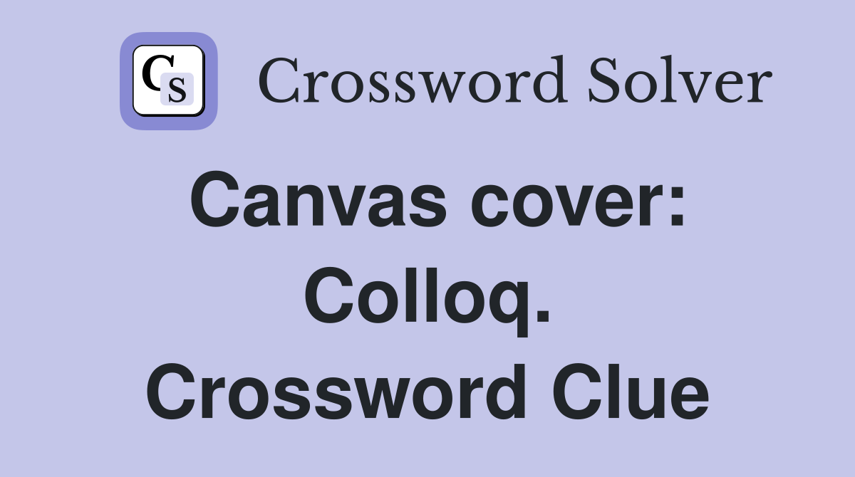 Canvas cover: Colloq. Crossword Clue