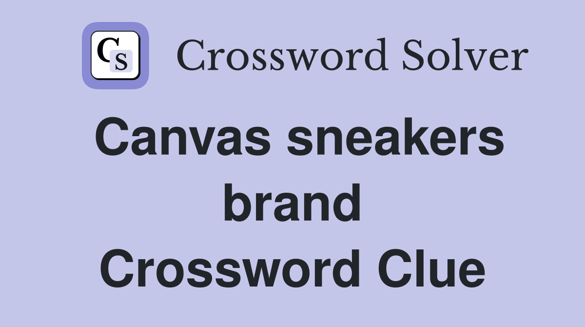 Canvas sneakers brand Crossword Clue