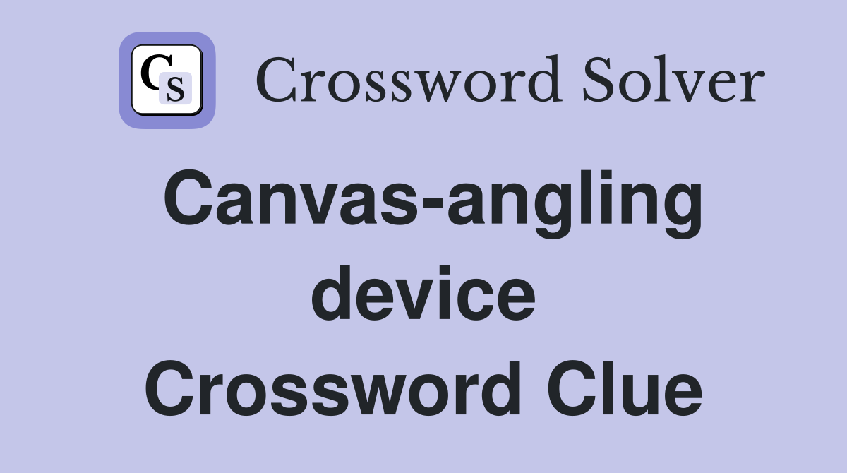 Canvas-angling device Crossword Clue