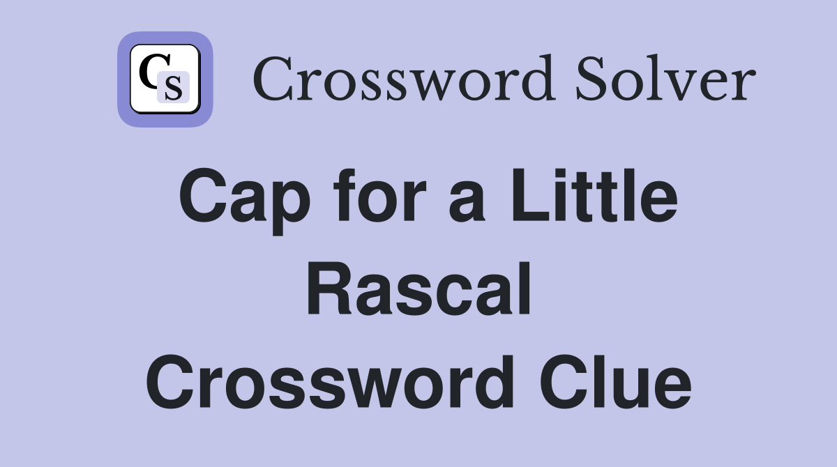 Cap for a Little Rascal Crossword Clue