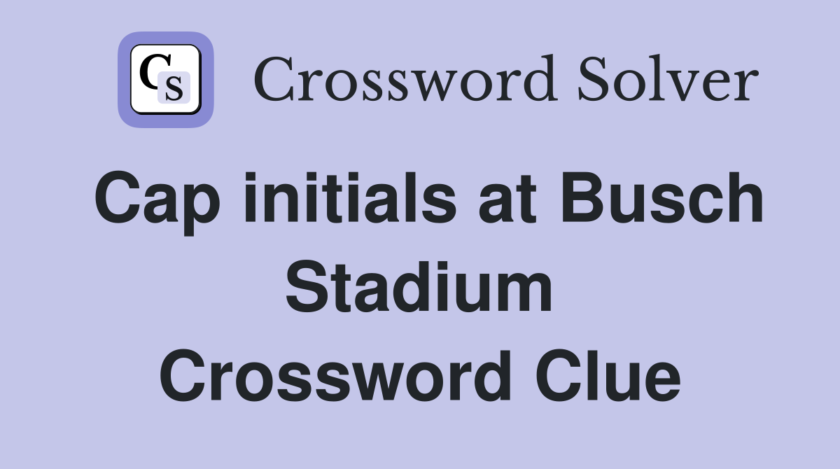 Cap initials at Busch Stadium Crossword Clue