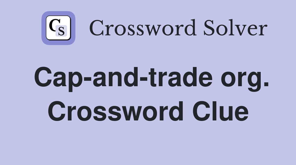 Cap-and-trade org. Crossword Clue