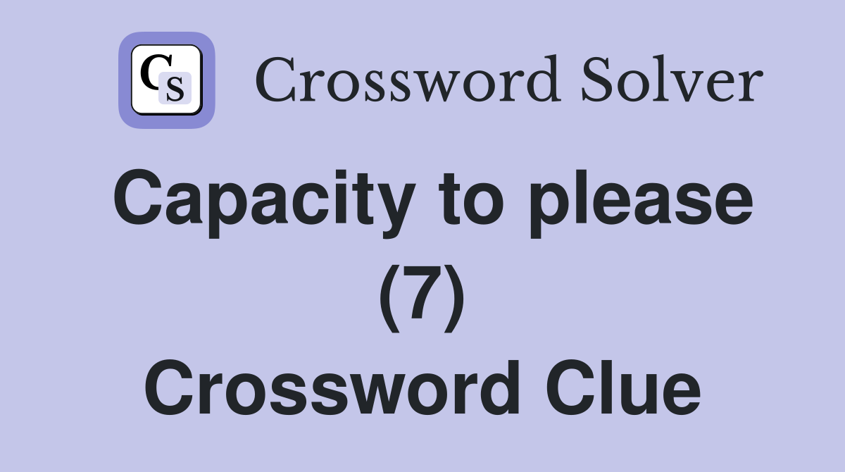 Capacity to please (7) Crossword Clue