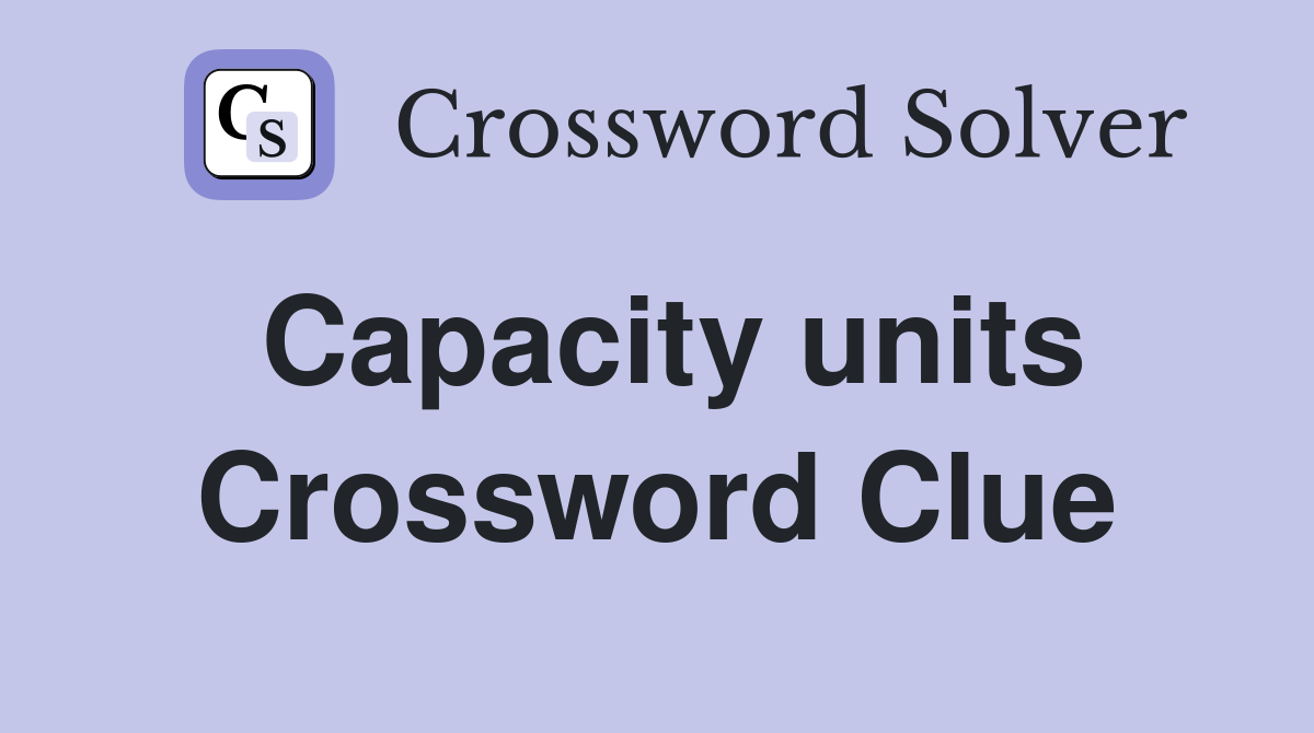 Capacity units Crossword Clue