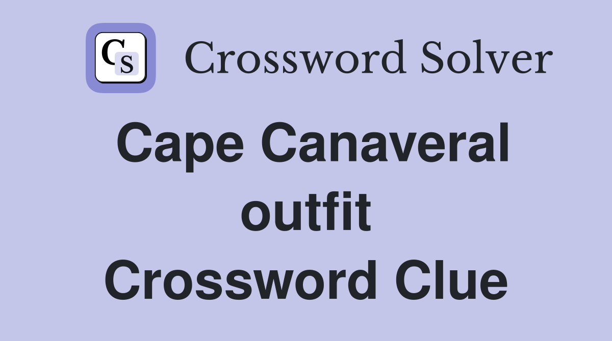 Cape Canaveral outfit Crossword Clue