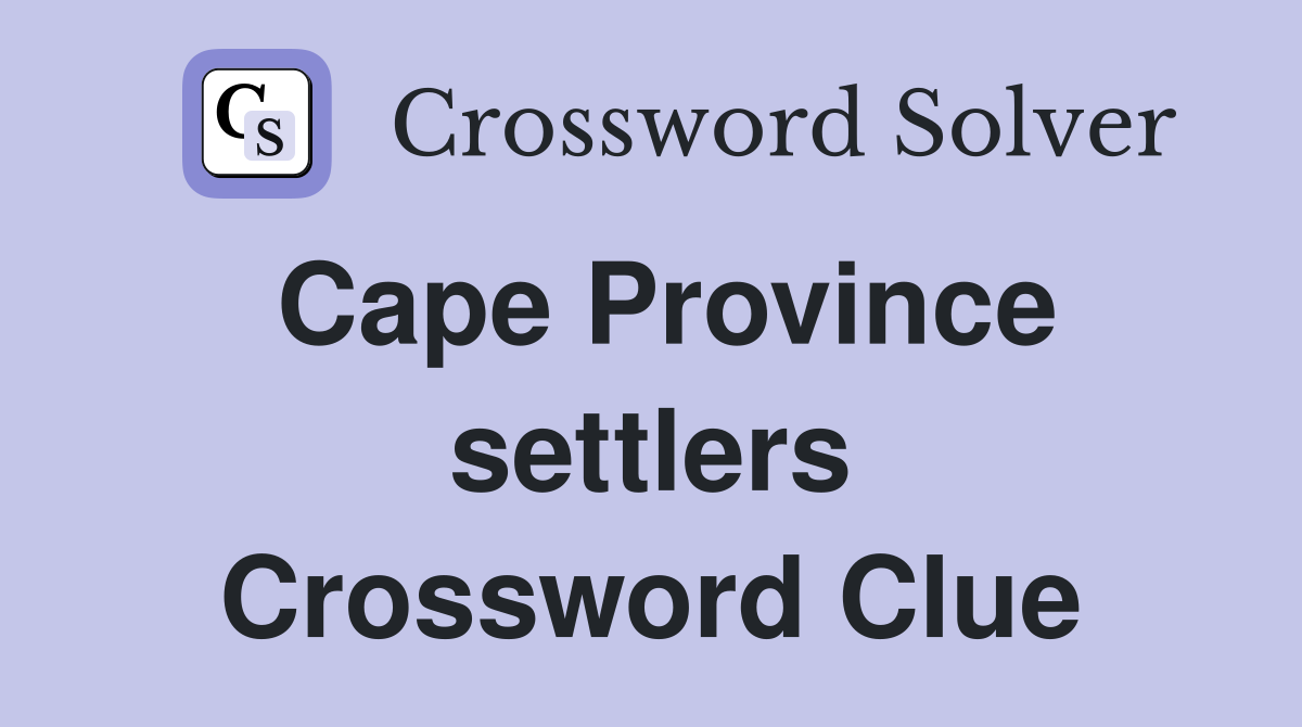 Cape Province settlers Crossword Clue