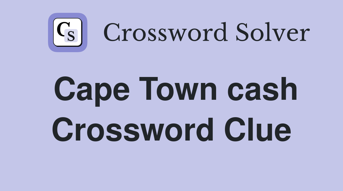 Cape Town cash Crossword Clue