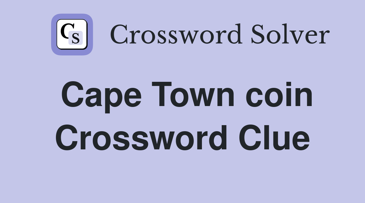 Cape Town coin Crossword Clue