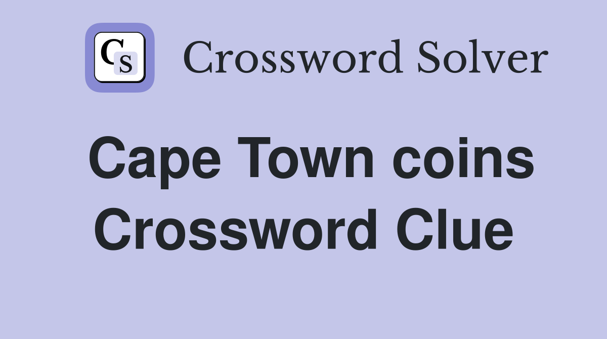 Cape Town coins Crossword Clue