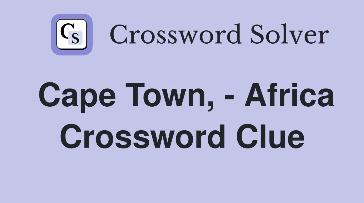 Cape Town, - Africa Crossword Clue
