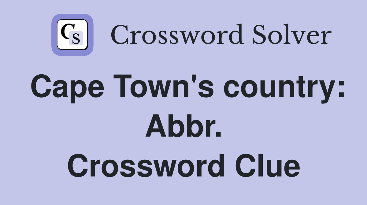 Cape Town's country: Abbr. Crossword Clue