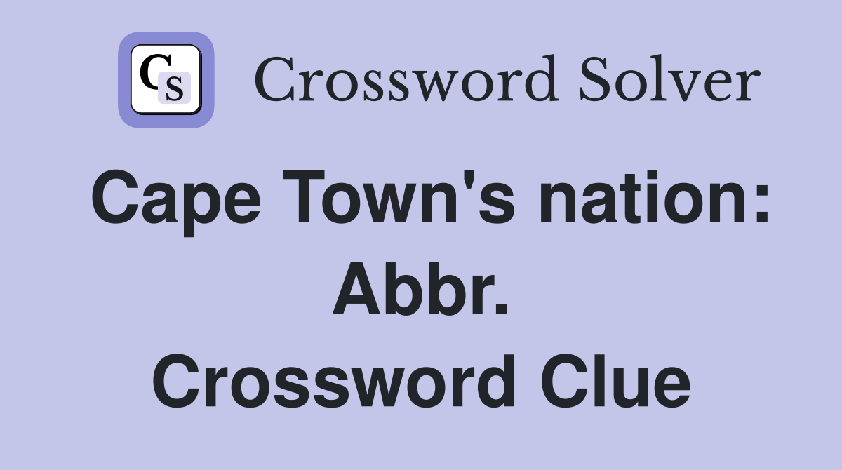 Cape Town's nation: Abbr. Crossword Clue