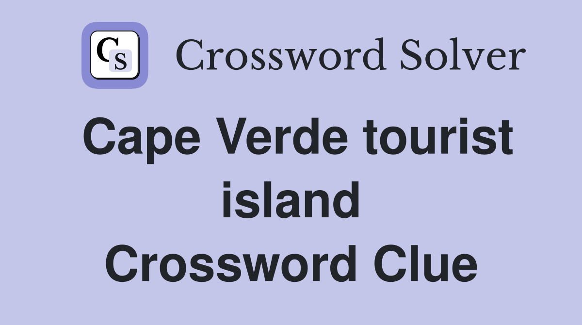 Cape Verde tourist island Crossword Clue