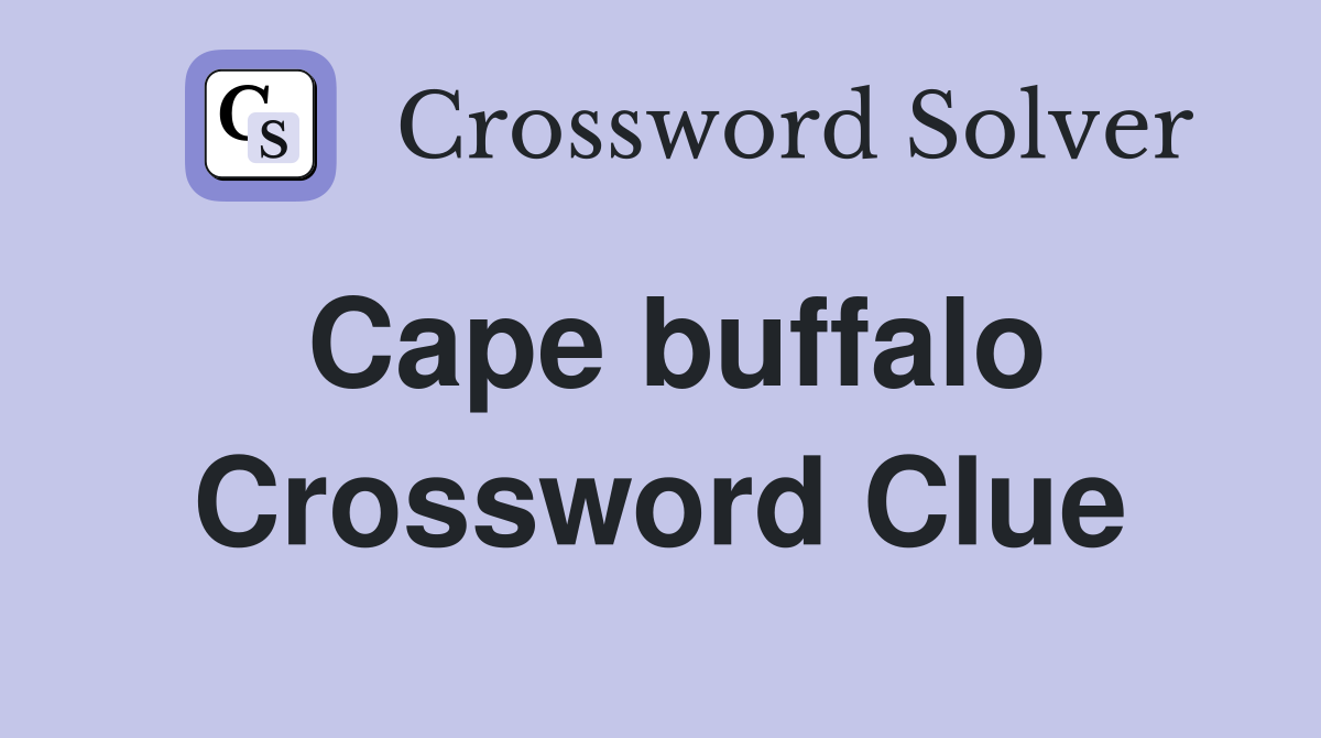 Cape buffalo Crossword Clue