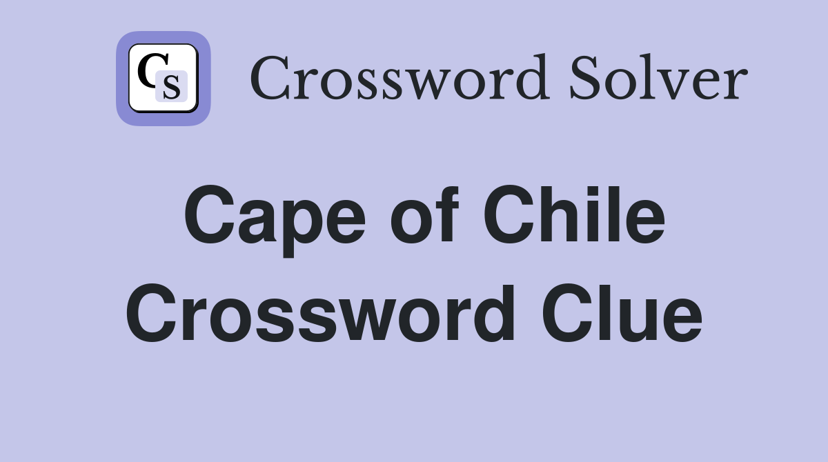 Cape of Chile Crossword Clue