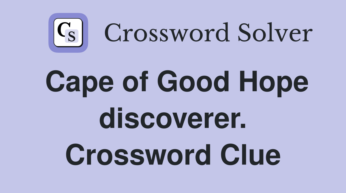 Cape of Good Hope discoverer. Crossword Clue