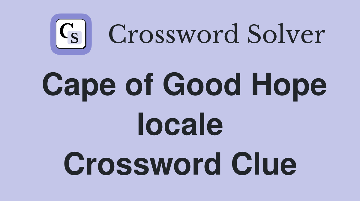Cape of Good Hope locale Crossword Clue