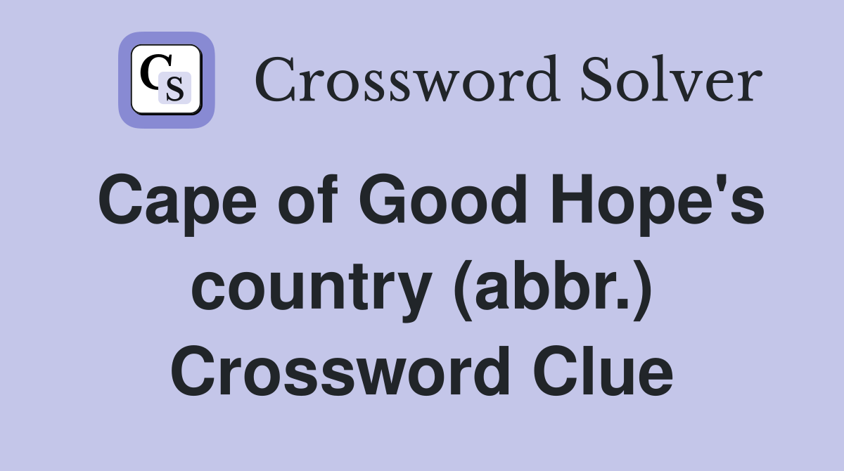 Cape of Good Hope's country (abbr.) Crossword Clue