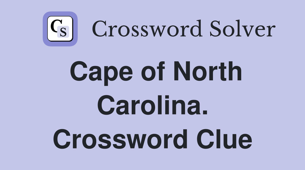 Cape of North Carolina. Crossword Clue
