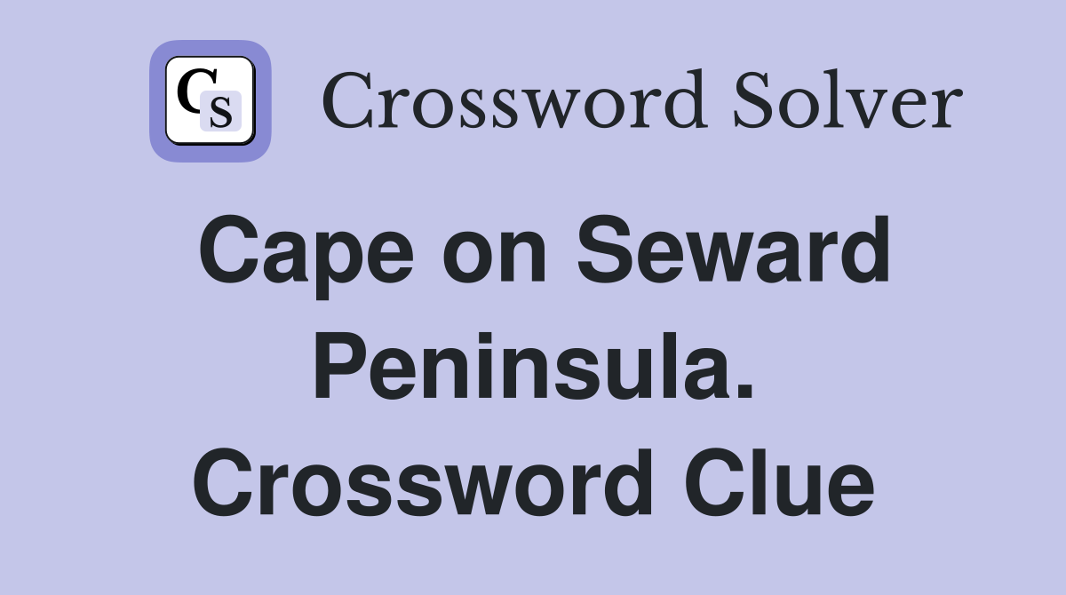 Cape on Seward Peninsula. Crossword Clue