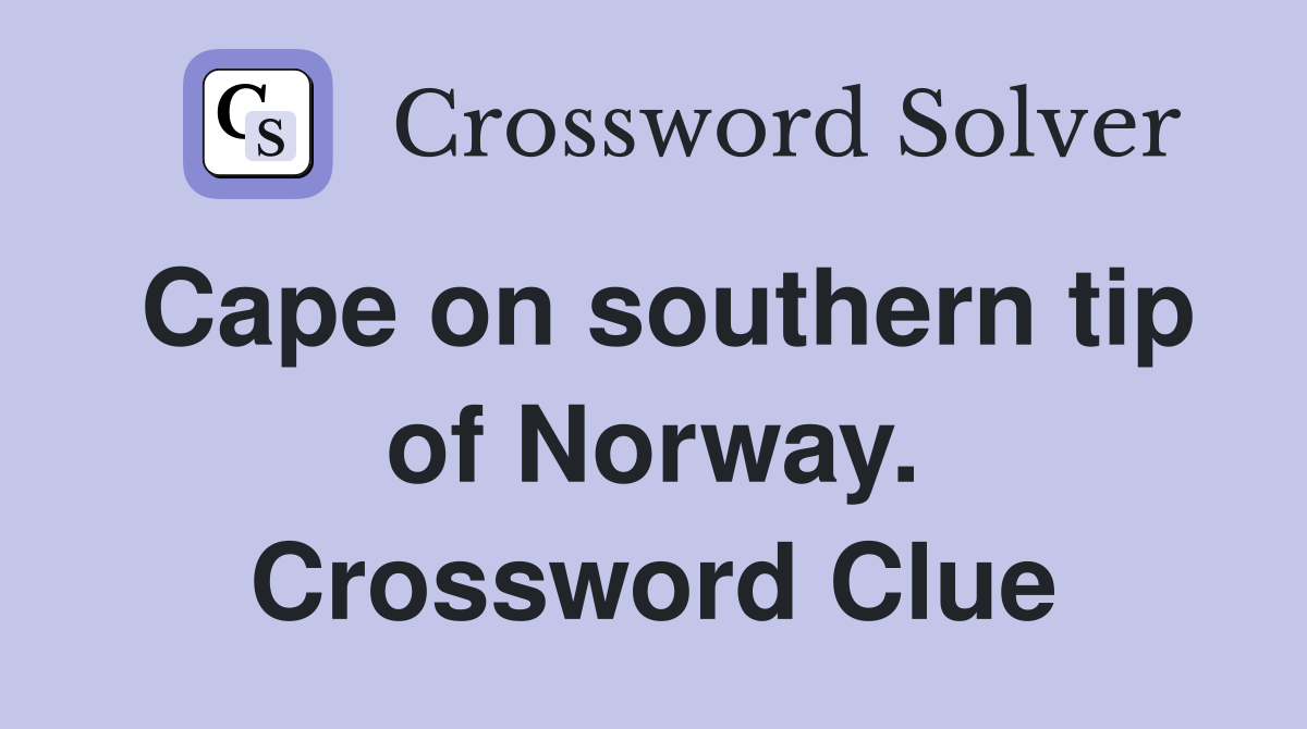 Cape on southern tip of Norway. Crossword Clue