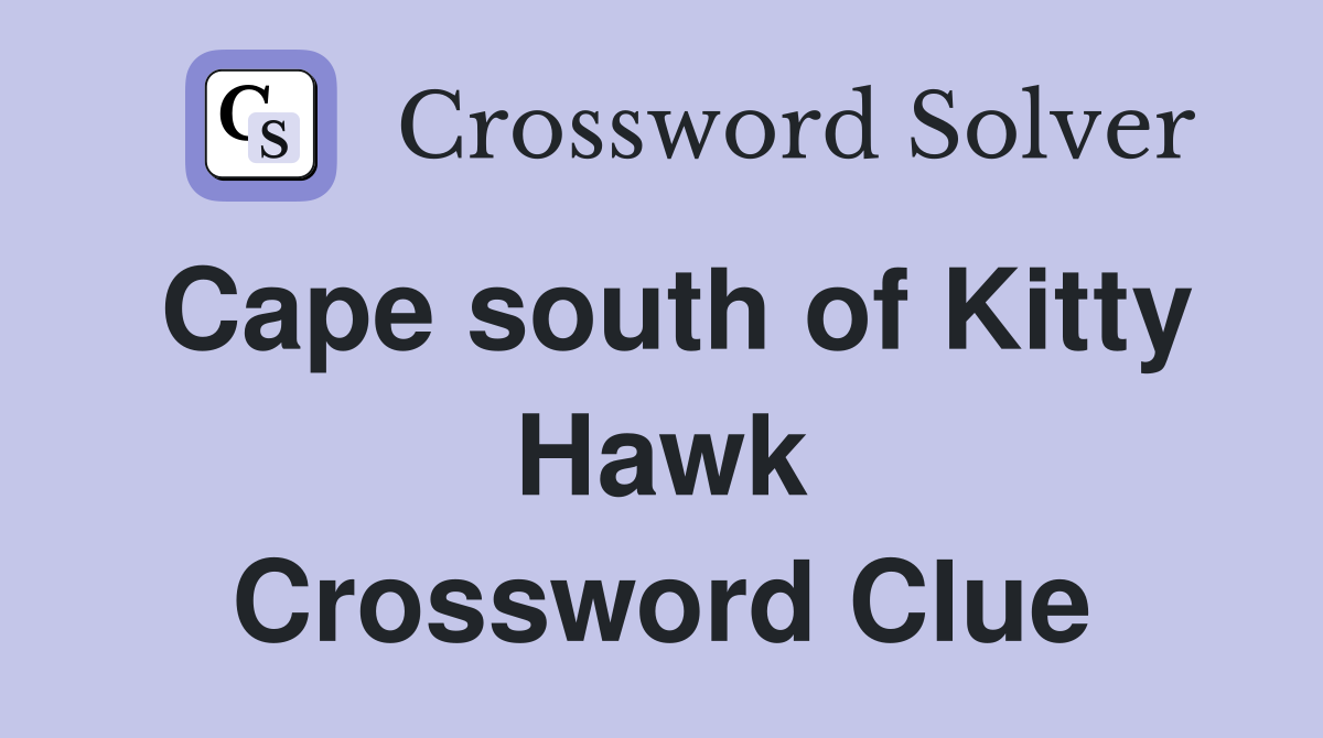 Cape south of Kitty Hawk Crossword Clue