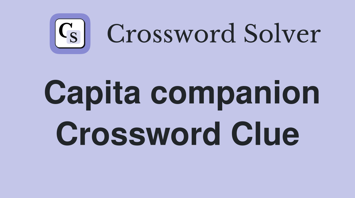 Capita companion Crossword Clue