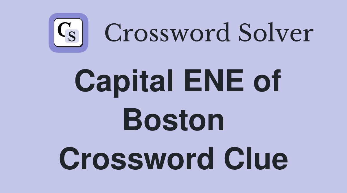 Capital ENE of Boston Crossword Clue