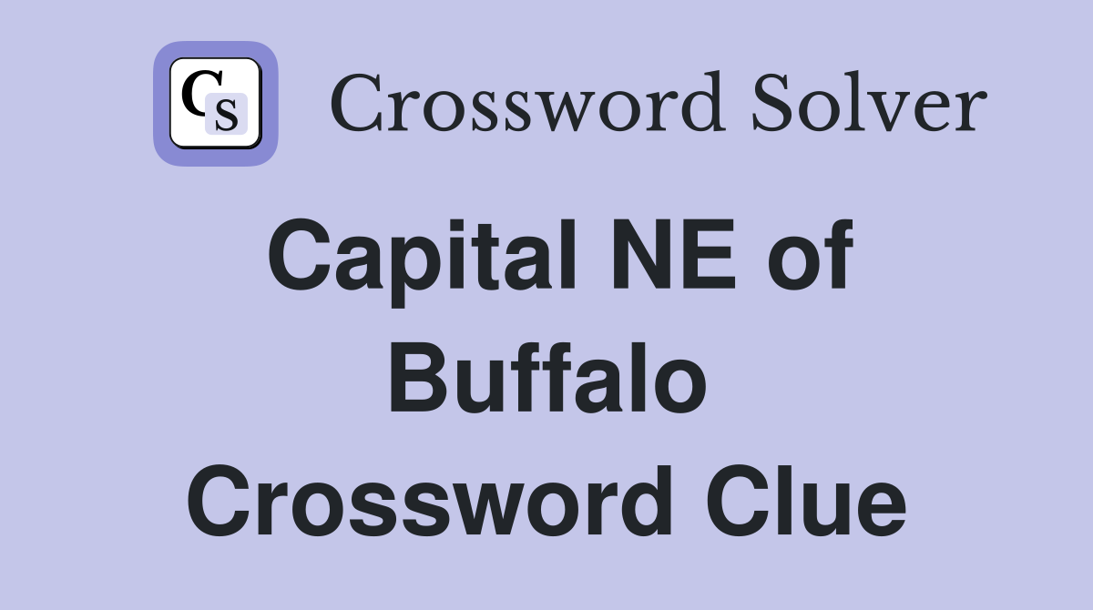 Capital NE of Buffalo Crossword Clue