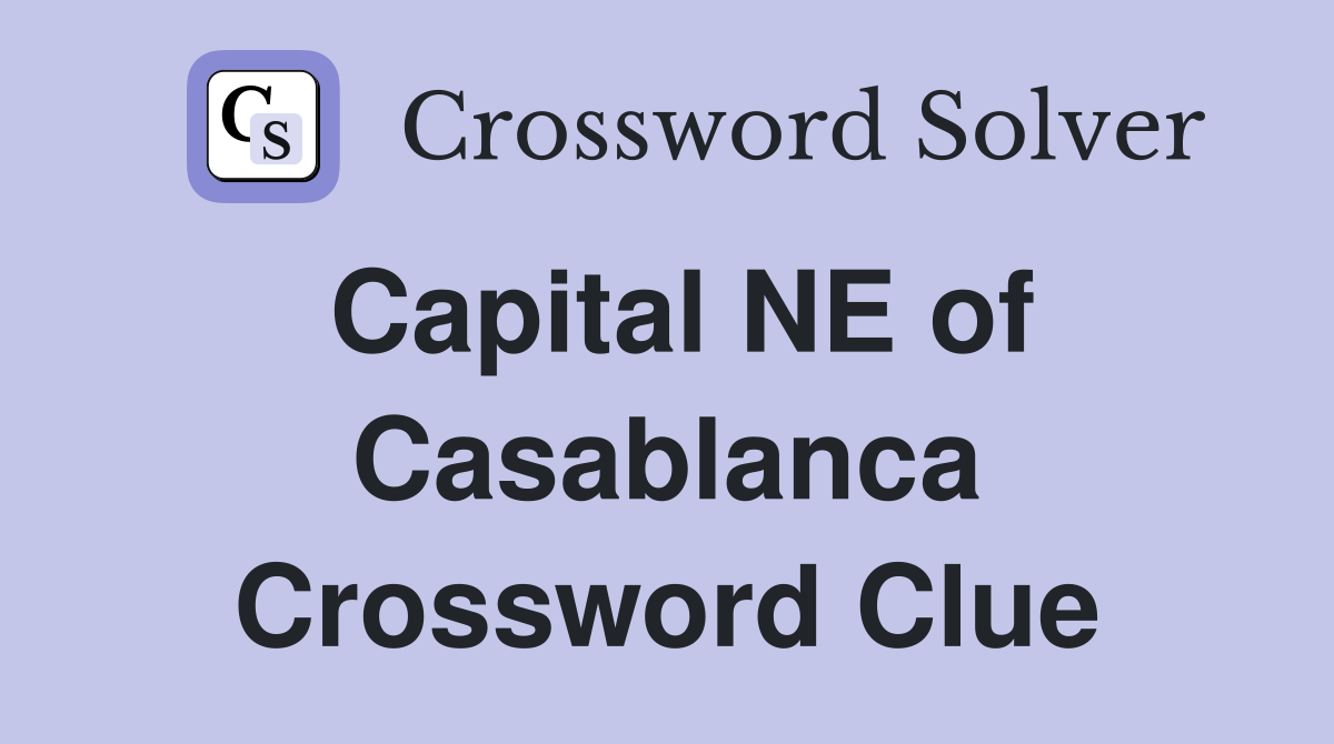Capital NE of Casablanca Crossword Clue