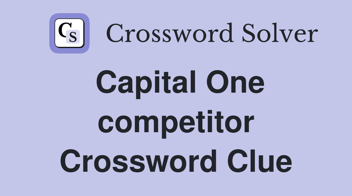 Capital One competitor Crossword Clue