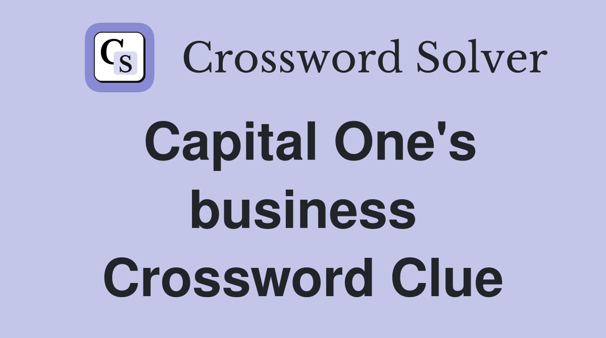 Capital One's business Crossword Clue