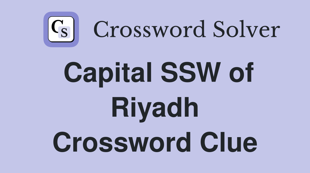 Capital SSW of Riyadh Crossword Clue