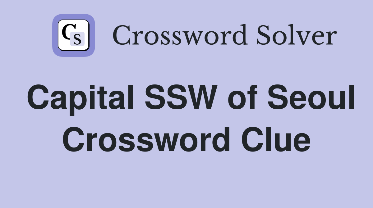 Capital SSW of Seoul Crossword Clue