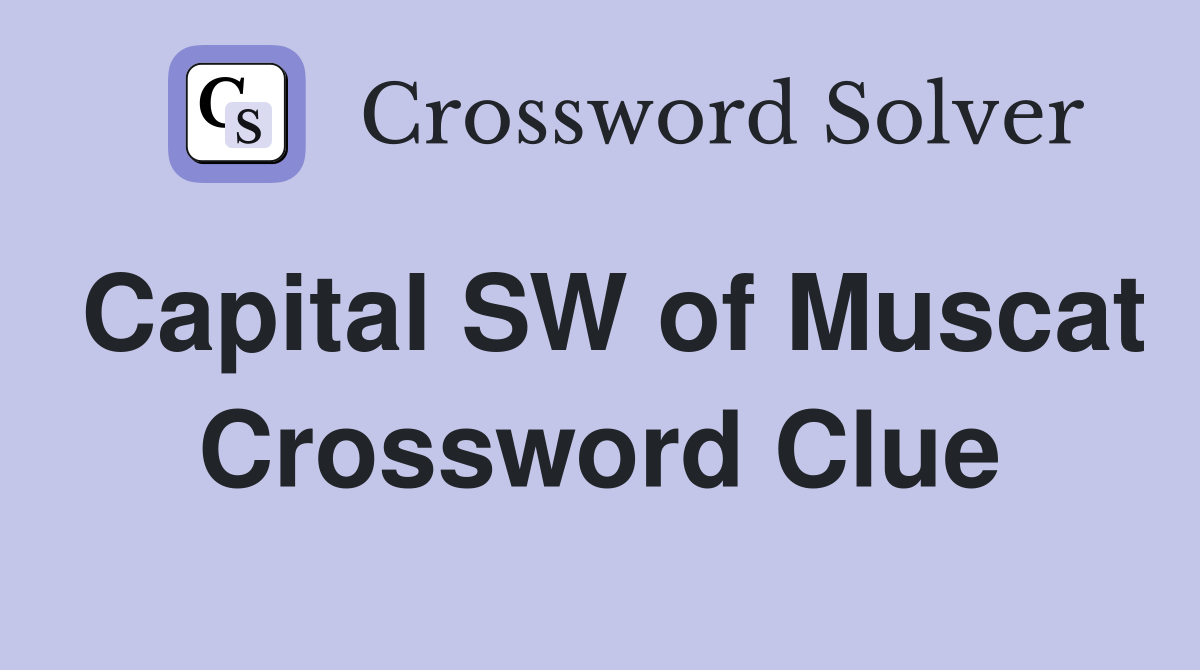 Capital SW of Muscat Crossword Clue