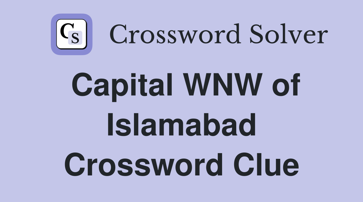 Capital WNW of Islamabad Crossword Clue