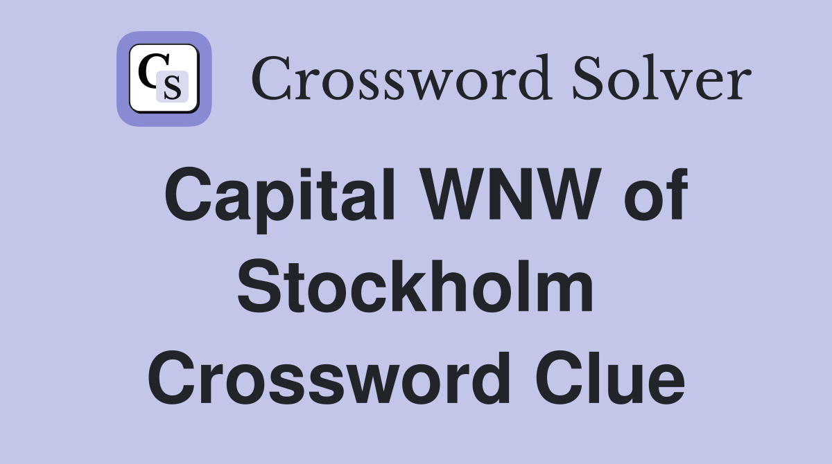 Capital WNW of Stockholm Crossword Clue